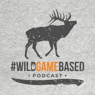 Wild Game Based Podcast Elk Logo T-Shirt